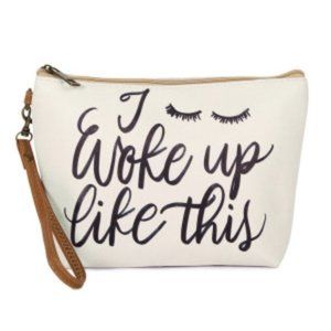 COSMETIC BAG MAKEUP BAG  " I WOKE UP LIKE THIS"